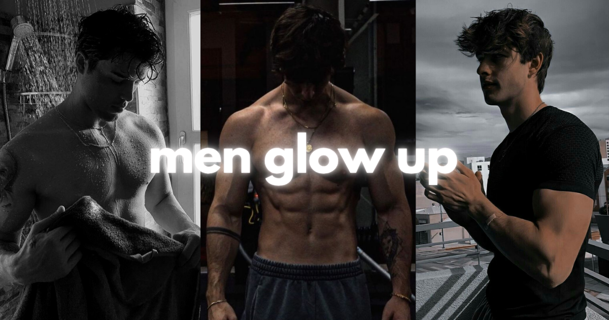 How to Glow Up Naturally at Home as a Man